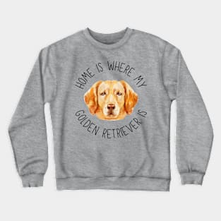 Home is Where My Golden Retriever Is Dog Breed Lover Watercolor Crewneck Sweatshirt